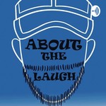 Logo of the podcast About the Laugh Podcast About the Laugh