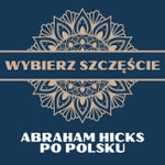 Logo of the podcast Abraham Hicks Po Polsku Podcast Abraham Hicks Po Polsku