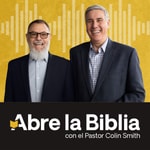 Logo of the podcast Abre la Biblia con el Pastor Colin Smith Podcast Abre la Biblia con el Pastor Colin Smith