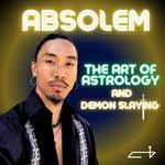 Logo of the podcast ABSOLEM: THE ART OF ASTROLOGY AND DEMON SLAYING Podcast ABSOLEM: THE ART OF ASTROLOGY AND DEMON SLAYING