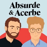 Logo of the podcast Absurde & Acerbe Podcast Absurde & Acerbe
