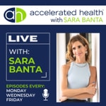 Accelerated Health with Sara Banta Accelerated Health with Sara Banta