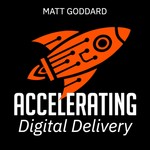 Logo of the podcast Accelerating Digital Delivery Podcast Accelerating Digital Delivery