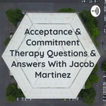 Logo of the podcast Acceptance & Commitment Therapy Questions & Answers Podcast Acceptance & Commitment Therapy Questions & Answers