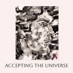 Logo of the podcast Accepting the Universe Podcast Accepting the Universe
