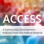 Logo of the podcast Access: A Community Development Podcast from the Federal Reserve Podcast Access: A Community Development Podcast from the Federal Reserve