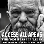 Logo of the podcast Access All Areas (The Tom Russell Tapes) Podcast Access All Areas (The Tom Russell Tapes)