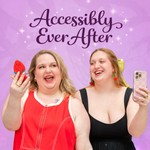 Logo of the podcast Accessibly Ever After Podcast Accessibly Ever After