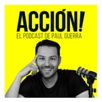 Logo of the podcast Acción! con Paul Guerra Podcast Acción! con Paul Guerra