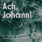 Logo of the podcast Ach, Johann! Podcast Ach, Johann!