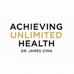 Achieving Unlimited Health Podcast Achieving Unlimited Health