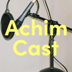 Logo of the podcast Achim 캐스트 Podcast Achim 캐스트