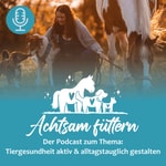 Logo of the podcast Achtsam Füttern - Der Podcast zum Thema: Tiergesundheit aktiv & alltagstauglich gestalten Podcast Achtsam Füttern - Der Podcast zum Thema: Tiergesundheit aktiv & alltagstauglich gestalten