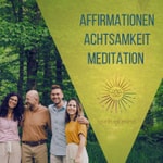 Logo of the podcast Achtsamkeit, Affirmationen & Meditationen Podcast Achtsamkeit, Affirmationen & Meditationen