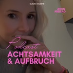 Logo of the podcast Achtsamkeit & Aufbruch Podcast Achtsamkeit & Aufbruch