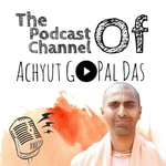 Logo of the podcast Achyut Gopal Das Podcast Achyut Gopal Das