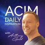 Podcast ACIM Inspiration with Anthony Gold