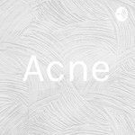 Podcast Acne