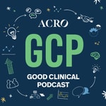 Logo of the podcast ACRO's Good Clinical Podcast Podcast ACRO's Good Clinical Podcast