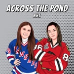Across The Pond Sports NHL Podcast Across The Pond Sports NHL