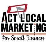 Logo of the podcast ACT LOCAL Marketing for Small Business Podcast Podcast ACT LOCAL Marketing for Small Business Podcast