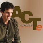 Logo of the podcast ACTe, le podcast des acteurs Podcast ACTe, le podcast des acteurs