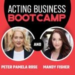 Acting Business Boot Camp Podcast Acting Business Boot Camp