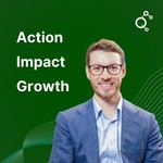 Action, Impact, Growth Podcast Action, Impact, Growth