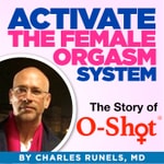 Logo of the podcast Activate the Female Orgasm System: The Story of O-Shot® Podcast Activate the Female Orgasm System: The Story of O-Shot®