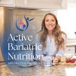 Active Bariatric Nutrition Podcast Active Bariatric Nutrition