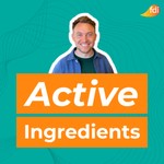 Active Ingredients Podcast Active Ingredients