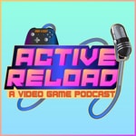 Logo of the podcast Active Reload: A Video Game Podcast Podcast Active Reload: A Video Game Podcast