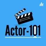 Logo of the podcast Actor-101 Podcast Actor-101