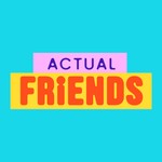 Actual Friends Podcast Actual Friends