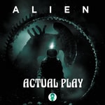 ActualPlay - Alien Podcast ActualPlay - Alien