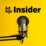 Ad Age Insider Podcast Ad Age Insider