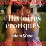 Logo of the podcast Adam et Eve - Histoire érotique Podcast Adam et Eve - Histoire érotique
