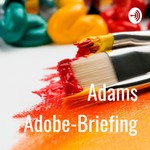 Logo of the podcast Adams Adobe-Briefing Podcast Adams Adobe-Briefing