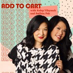 Add to Cart with Kulap Vilaysack & SuChin Pak Podcast Add to Cart with Kulap Vilaysack & SuChin Pak