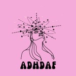 ADHD AF Podcast ADHD AF