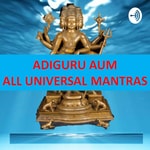 Logo of the podcast AdiGuru AUM - All Universal Mantras Podcast AdiGuru AUM - All Universal Mantras