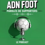 Logo of the podcast ADN FOOT - Paroles de Supporters ! Podcast ADN FOOT - Paroles de Supporters !
