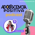 Adolescencia positiva Adolescencia positiva