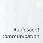 Logo of the podcast Adolescent communication Podcast Adolescent communication