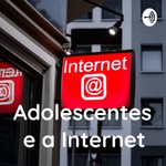 Logo of the podcast Adolescentes e a Internet Podcast Adolescentes e a Internet