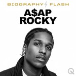 Podcast A$AP Rocky - Biography Flash