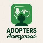 Logo of the podcast Adopters Anonymous Podcast Adopters Anonymous