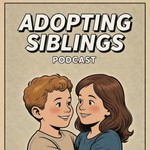 Logo of the podcast Adopting Siblings Podcast Adopting Siblings