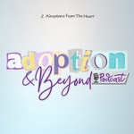 Adoption & Beyond Podcast Adoption & Beyond Podcast