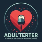 Logo of the podcast Adul'Terter Podcast Adul'Terter